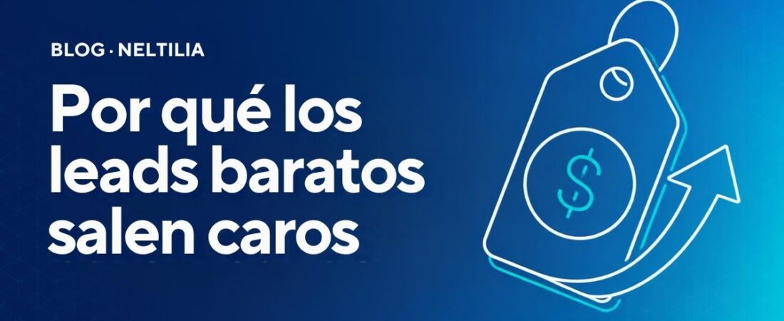 Por qué los leads baratos salen caros