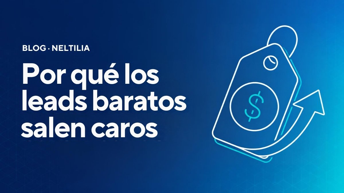 Por qué los leads baratos salen caros