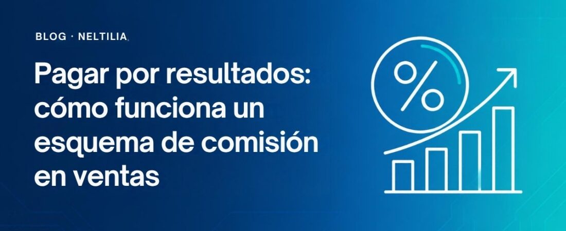 Pagar por resultados: cómo funciona un esquema de comisión en ventas