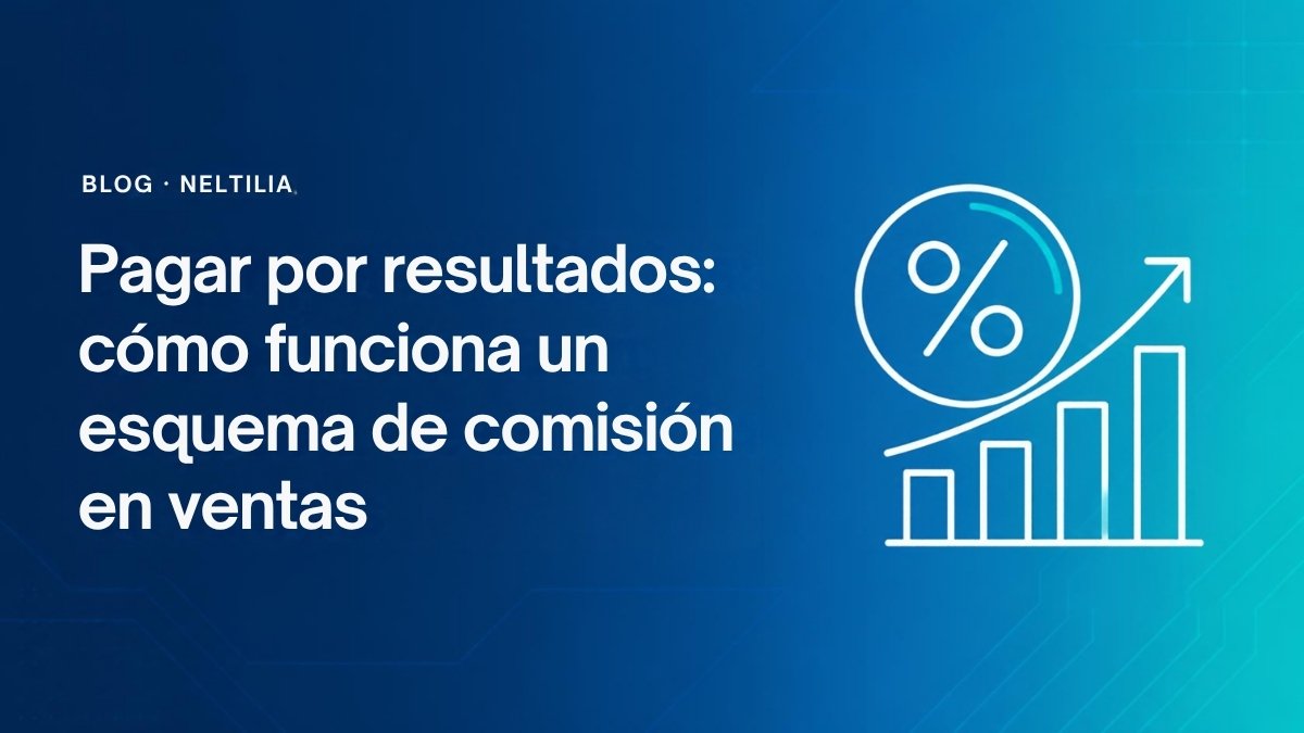 Pagar por resultados: cómo funciona un esquema de comisión en ventas